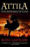 Attila : the scourge of god : the story of Flavius Aetius, the last great roman general, and of his friend who became an enemy - Attila, King of the Huns