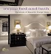 Joan Kohn's It's Your Bed and Bath: Hundreds of Beautiful Design Ideas
