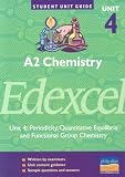 A2 Chemistry Edexcel: Unit 4: Periodicity, Quantitative Equilibria and Functional Group Chemistry (Student Unit Guides)