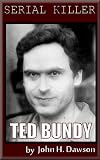 Ted Bundy - Serial Killer (Serial Killer Biography Series)