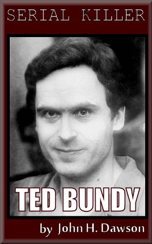 Ted Bundy - Serial Killer (Serial Killer Biography Series)