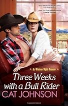 Three Weeks With A Bull Rider (An Oklahoma Nights Romance)