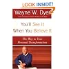 You'll See It When You Believe It: The Way to Your Personal Transformation