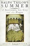 Ralph Tailor's Summer: A Scrivener, His City and the Plague