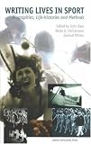 Review David Brown Book Company  / Writing Lives in Sports: Biographies, Life-Histories, and Methods