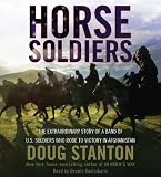 Horse Soldiers: The Extraordinary Story of a Band of US Soldiers Who Rode to Victory in Afghanistan (t)