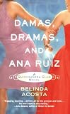 Damas, Dramas, and Ana Ruiz: A Quinceañera Club Novel (Quinceanera Club)