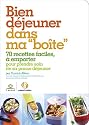 Bien déjeuner dans ma : 70 recettes faciles, à emporter pour prendre soin de sa pause déjeuner
