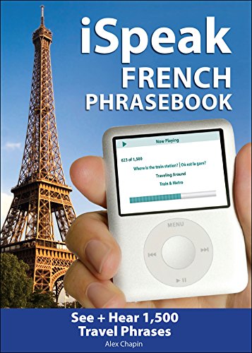 iSpeak French Phrasebook: The Ultimate Audio + Visual Phrasebook for Your iPod (iSpeak Audio Series)