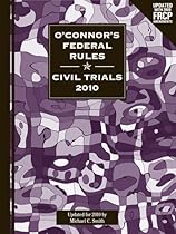 O'Connor's Federal Rules * Civil Trials 2010 (O'connor's Litigation Series)