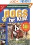 Dogs for Kids: Everything You Need to Know About Dogs
