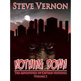 Nothing Down (The Adventures of Captain Nothing) ~ Steve Vernon