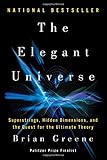The Elegant Universe: Superstrings, Hidden Dimensions, and the Quest for the Ultimate Theory