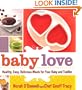 Baby Love: Healthy, Easy, Delicious Meals for Your Baby and Toddler