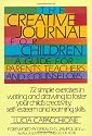 The Creative Journal for Children: A Guide for Parents, Teachers and Counselors