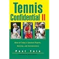 Tennis Confidential II: More of Today's Greatest Players, Matches, and Controversies by  Paul Fein and Mary Carillo
