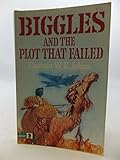 Biggles and the plot that failed