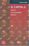 El capital : crítica de la economía política, II (Spanish Edition)