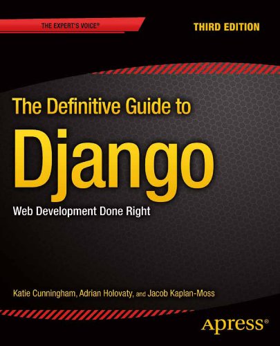 The Definitive Guide to Django: Web Development Done Right
