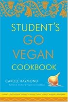Student's Go Vegan Cookbook: Over 135 Quick, Easy, Cheap, and Tasty Vegan Recipes