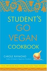 Student's Go Vegan Cookbook: Over 135 Quick, Easy, Cheap, and Tasty Vegan Recipes