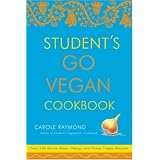 Student's Go Vegan Cookbook: Over 135 Quick, Easy, Cheap, and Tasty Vegan Recipes: 125 Quick, Easy, Cheap and Tasty Vegan Recipesvon "Carole Raymond"