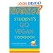 Student's Go Vegan Cookbook: Over 135 Quick, Easy, Cheap, and Tasty Vegan Recipes