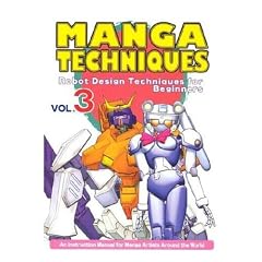 Robot Design Techniques for Beginners: An Instruction Manual for Manga Artists Around the World: 3 (Manga Techniques)