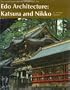 Edo Architecture, Katsura and Nikko (The Heibonsha Survey of Japanese Art, V.20)