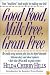 Good Food, Milk Free, Grain Free