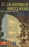 Las aventuras de Sherlock Holmes (Clasicos de la literatura series)