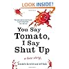 You Say Tomato, I Say Shut Up: A Love Story