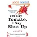 You Say Tomato, I Say Shut Up: A Love Story