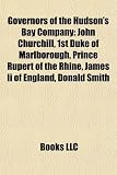 Produkt-Bild: Governors of the Hudson's Bay Company: John Churchill, 1st Duke of Marlborough, Prince Rupert of the Rhine, James II of England, Donald Smith