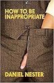 How to Be Inappropriate (Paperback)