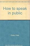 How to speak in public