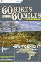 60 Hikes Within 60 Miles: New York City: Including northern New Jersey, southwestern Connecticut, and western Long Island 60 Hikes Within 60 Miles: New York City: Including northern New Jersey, southwestern Connecticut, and western Long Island