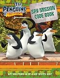UC Spy Mission Code Book (The Penguins of Madagascar)