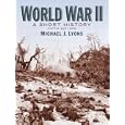World War II: A Short History (5th Edition) by Michael J. Lyons