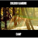 Camp [Explicit] ~ Childish Gambino