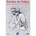Parole De Poilus : Lettres De Soldats De La Guerre 14-18