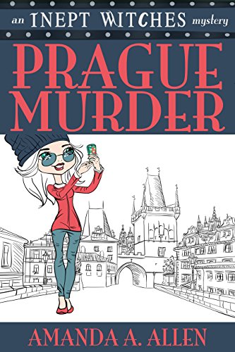 Prague Murder: An Inept Witches Mystery