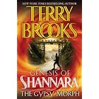 The Gypsy Morph (The Genesis of Shannara, Book 3) by Terry Brooks