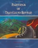 Paintings Of Travels To Bhutan