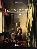 Jan Vermeer und seine Zeit - Hajo D&uuml;chting