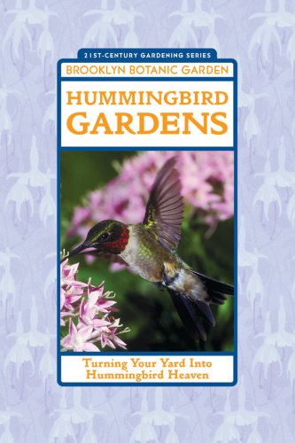 hummingbird gardens turning your yard into hummingbird heaven 21st century gardening