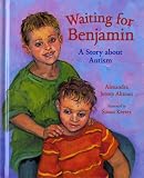 Waiting For Benjamin: A Story About Autism