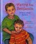 Waiting For Benjamin: A Story about Autism