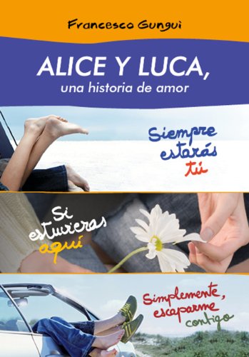 Alice y Luca, una historia de amor (pack 3 novelas) (Spanish Edition)