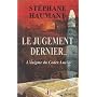 Le jugement dernier...L'�nigme du codex Lucis de St�phane Haumant